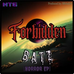 🦇 Batz ~ Forbidden EP [2023] by NTG