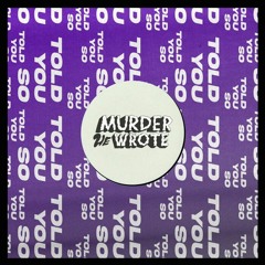 Murder He Wrote - Told You So EP [Rhythm Athletic]