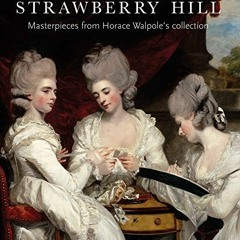 VIEW KINDLE 💘 Lost Treasures of Strawberry Hill: Masterpieces from Horace Walpole's