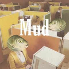 Mud ft."KAWAN"