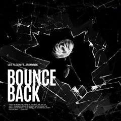 BOUNCE BACK (ft.Jasmyn2k)