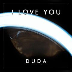 DUDA - I LOVE YOU