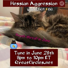 Hessian Aggression w/ DJ GR/EG - 28June2022