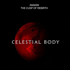 Anakim - The Cusp Of Rebirth (Original Mix)