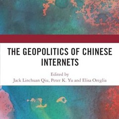 Read Books Online The Geopolitics of Chinese Internets