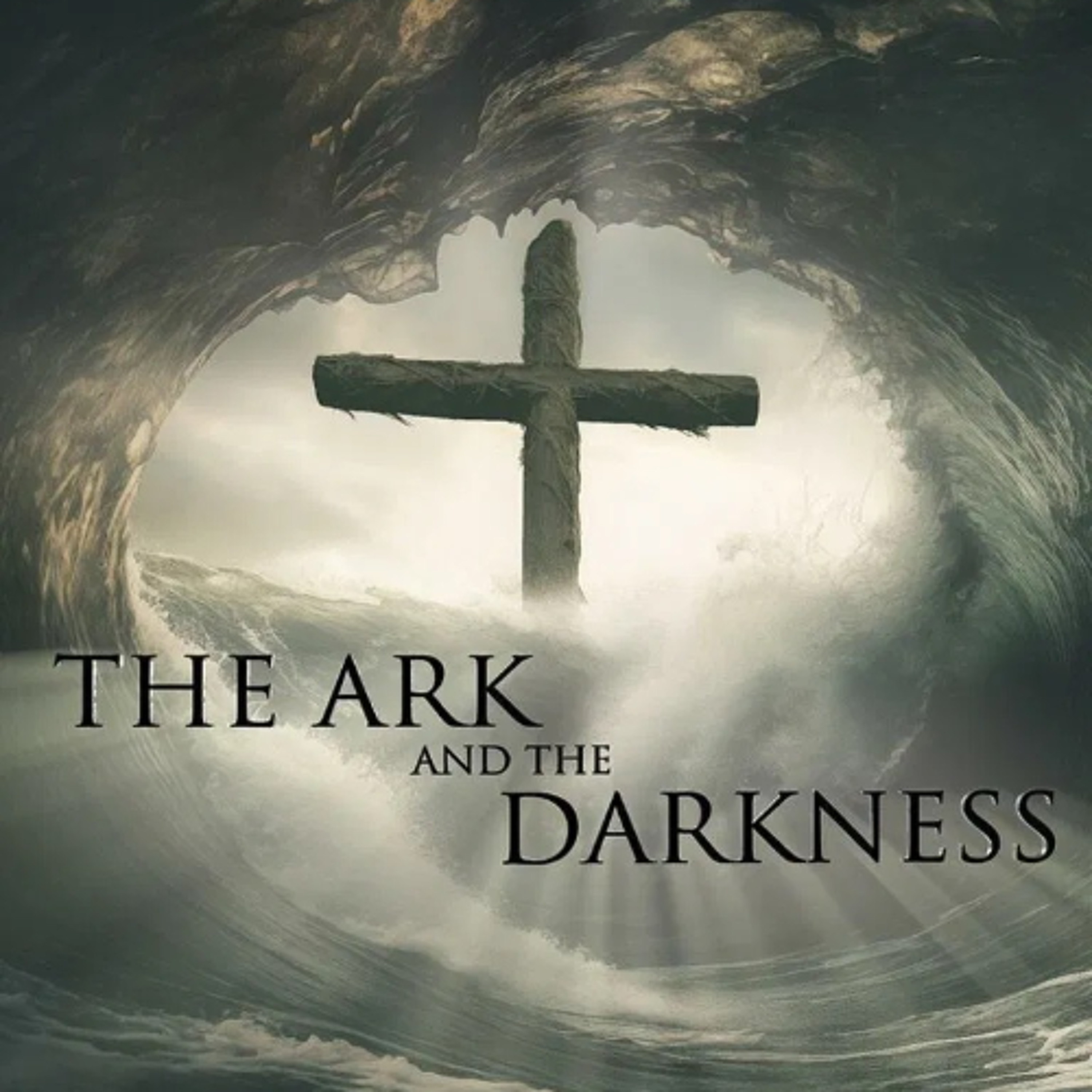 The Ark and the Darkness