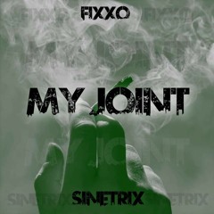 FIXXO & SINETRIX - MY JOINT