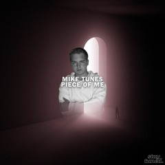 Mike Tunes - Piece Of Me