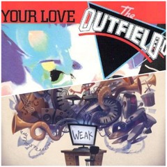 The Outfield Vs. AJR - Your Love Vs. Weak (Edy Marron Mashup)
