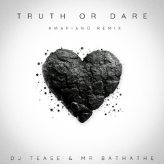 Tyla Truth or Dare Amapiano remix (Dj Tease & Mr Bathathe)