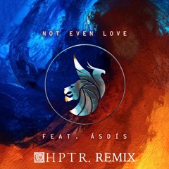 Not Even Love (ft. ÁSDÍS) - Seven Lions & Illenium (CHPTR. Remix) [FREE DOWNLOAD]