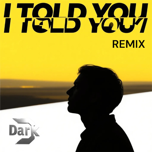 I told You ( Remix ) By Dark.D