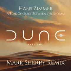 Hans Zimmer - A Time Of Quiet Between the Storms (Mark Sherry Remix)