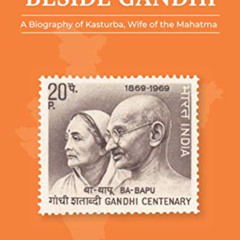 Read KINDLE 🗂️ The Woman Beside Gandhi: A Biography of Kasturba, Wife of the Mahatma