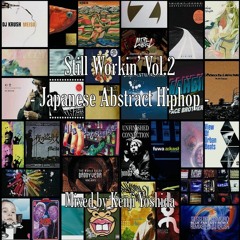 Still Workin’ Vol.2 - Japanese Abstract Hiphop -