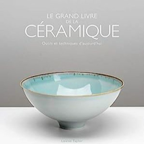 ⭐ LIRE PDF Le grand livre de la céramique Free