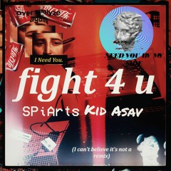 Fight 4 U (feat. Kid Asav)