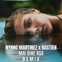 Nynno Martinez ❌ Bastien - Mai bine așa | REMIX