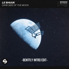 Le Shuuk - Dark Side Of The Moon ( Bentfly Intro Edit)