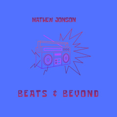 MATHEW JONSON - BEATS & BEYOND - WILD1RADIO (EP43)