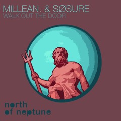 Millean. & SØSURE - Walk Out The Door