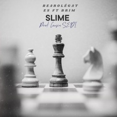 Slime  (BEAROLÉGATES FT BRIM)PROD:COUSIN SEDI