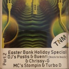 Easter Special 2002 DJ's Pastis & Buenri, Chrissy G & Invi MC's Stompin, Turbo,Turbo D, Tazo,