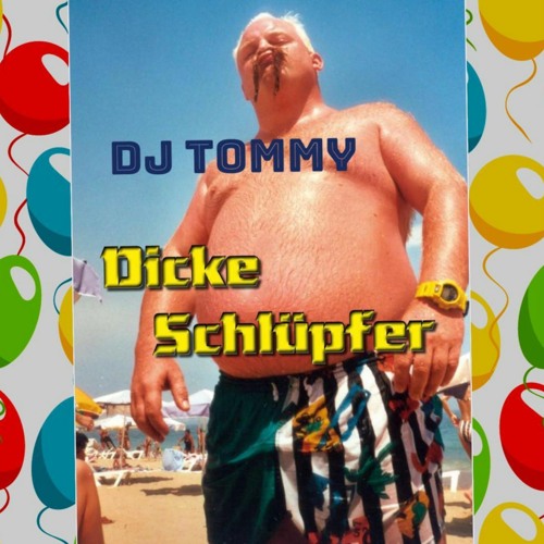 Dicke Schlüpfer - DJ Tommy im Download