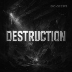 BCKEEPS - DESTRUCTION [FREE DOWNLOAD]