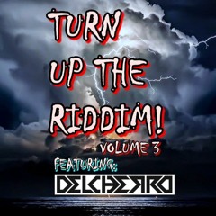 TURN UP THE RIDDIM! VOLUME 3: DELCHERRO