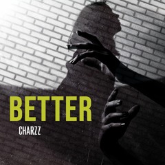 CHARZZ - Better (Original Mix)