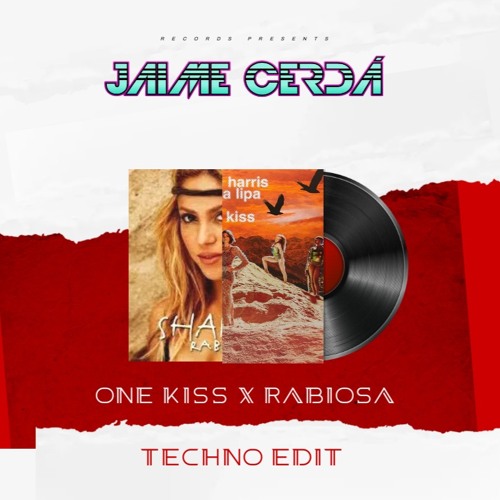 One Kiss X Rabiosa (Jaime Cerdá techno edit)