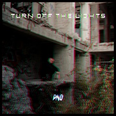 DNO - TURN OFF THE LIGHTS