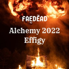 Alchemy 2022 - Effigy
