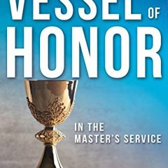 Get [PDF EBOOK EPUB KINDLE] Becoming a Vessel of Honor by  Rebecca Brown ✓