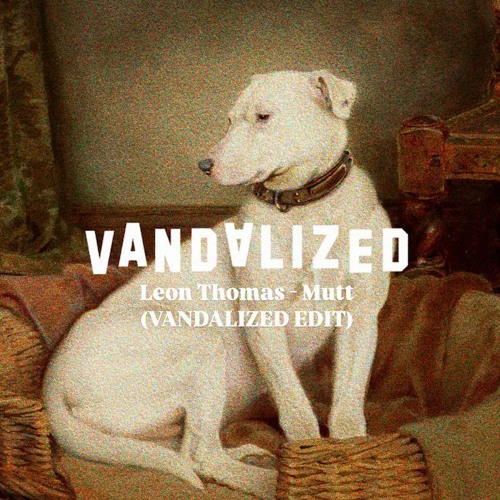 Mutt (VANDALIZED EDIT)!! LOW QUALITY VERSION!! High quality version in description