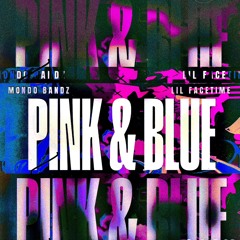 @MONDOBANDS44 x @FACETIME.OG - PINK & BLUE (VIDEO IN BIO)