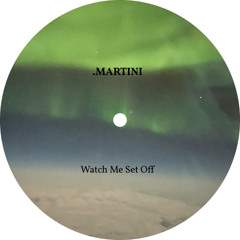 Watch Me Set Off [FREE DL]
