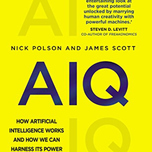 [FREE] EBOOK 💗 AIQ: How artificial intelligence works and how we can harness its pow