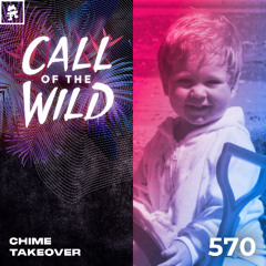 570 - Monstercat Call of the Wild: Chime Takeover