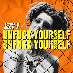 Unfuck Yourself (RELEASE 28/3/21)