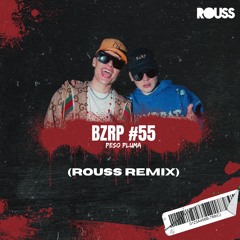 BZRP Music Sessions #55 - Peso Pluma (ROUSS Tech House Remix)