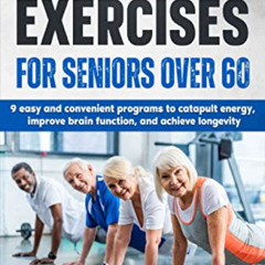 [READ] EBOOK 🎯 Essential Exercises For Seniors Over 60: 9 Programs to Catapult Your