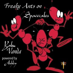 Freaky Ants On Spacecakes (mash up mix)