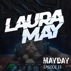 Laura May pres - MayDay episode 33