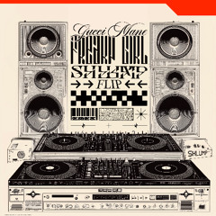 Gucci Mane - Freaky Girl (Shlump Flip)