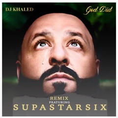 SUPA STAR SIX - DJ KHALED "GOD DID" VERSE