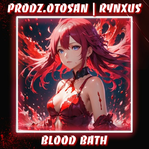 Prodz.Otosan x RYNXUS - BLOODBATH