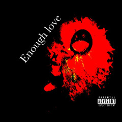 Enough Love