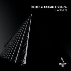 Hertz & Oscar Escapa - Habemus - SWAY 85